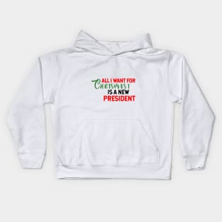 all i want for christmas is a new president Kids Hoodie